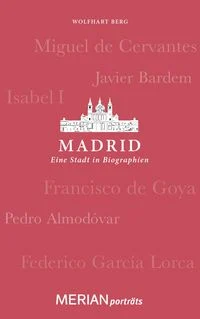 Madrid. Eine Stadt in Biographien