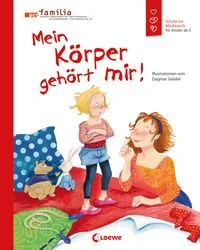 Mein K�rper geh�rt mir! (Starke Kinder, gl�ckliche Eltern)