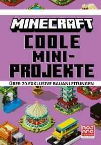 Minecraft Coole Mini-Projekte. �ber 20 exklusive Bauanleitungen