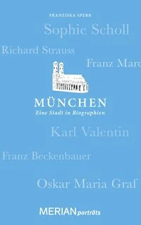 M�nchen. Eine Stadt in Biographien