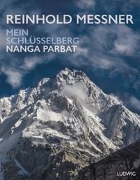 Nanga Parbat � Mein Schl�sselberg