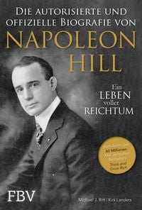 Napoleon Hill - Die offizielle und authorisierte Biografie