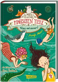 Nass und nasser / Die Schule der magischen Tiere Band 6