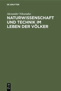 Naturwissenschaft und Technik im Leben der V�lker