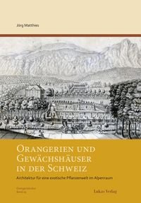 Orangerien und Gew�chsh�user in der Schweiz