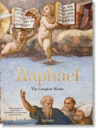 Raffael. Das Gesamtwerk. Gem�lde, Fresken, Teppiche, Architektur