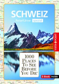 Reisef�hrer Schweiz. Stadtf�hrer inklusive Ebook. Ausflugsziele, Sehensw�rdigkeiten, Restaurant & Hotels uvm.