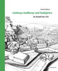 Salzburgs Stadtberge und Stadtg�rten