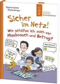Sicher im Netz! Wie sch�tze ich mich vor Missbrauch und Betrug? (Starke Kinder, gl�ckliche Eltern)