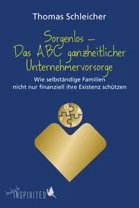 Sorgenlos � Das ABC ganzheitlicher Unternehmervorsorge