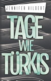Tage wie T�rkis