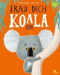 Trau dich, Koalab�r