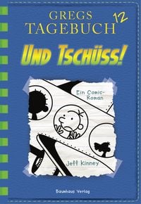 Und tsch�ss! / Gregs Tagebuch Band 12