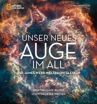 Unser neues Auge im All � Das James-Webb-Weltraumteleskop