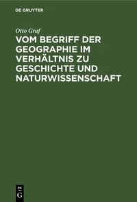 Vom Begriff der Geographie im Verh�ltnis zu Geschichte und Naturwissenschaft