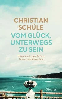 Vom Gl�ck, unterwegs zu sein