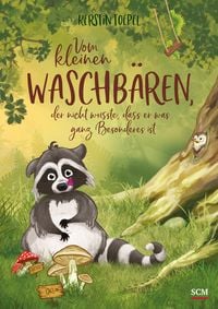 Vom kleinen Waschb�ren, der nicht wusste, dass er was ganz Besonderes ist