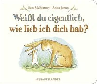 Wei�t du eigentlich, wie lieb ich dich hab?
