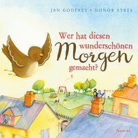 Wer hat diesen wundersch�nen Morgen gemacht?