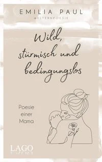 Wild, st�rmisch und bedingungslos