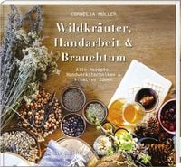 Wildkr�uter, Handarbeit & Brauchtum