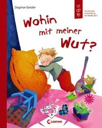 Wohin mit meiner Wut? (Starke Kinder, gl�ckliche Eltern)